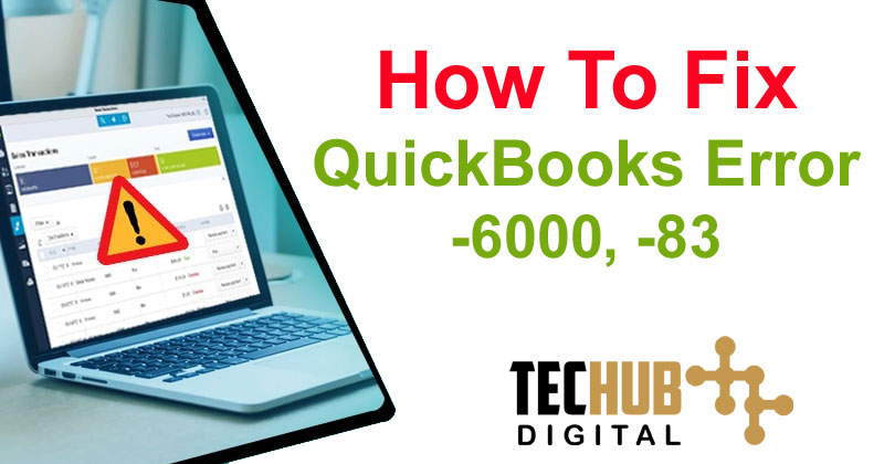 QuickBooks Error -6000 -83