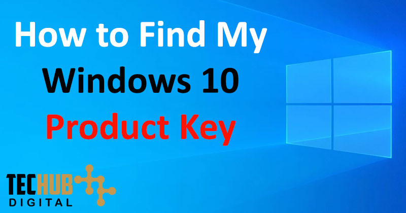 Find My Windows 10 Product Key