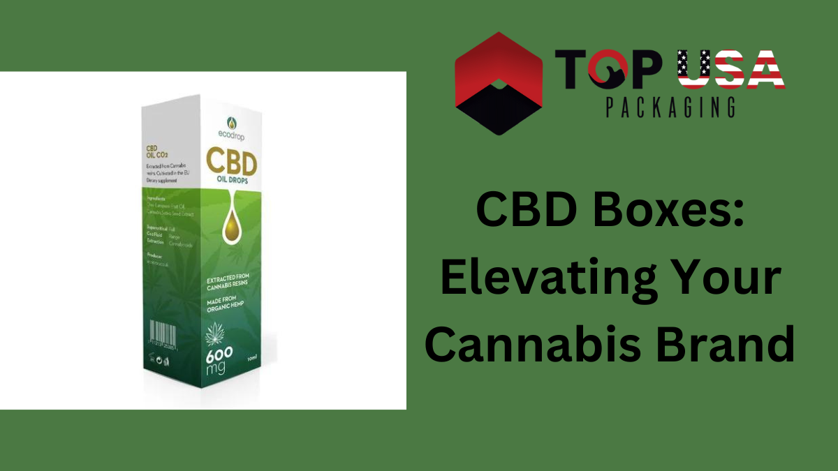 CBD Boxes: Elevating Your Cannabis Brand