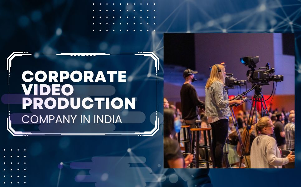 Corporate Video Production Company in India