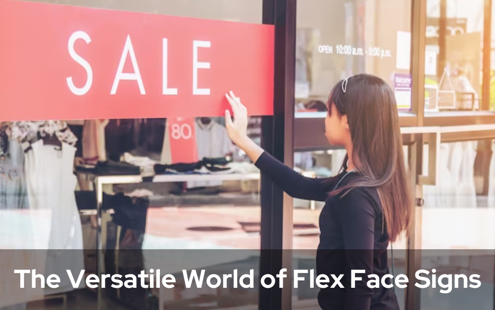 The Versatile World of Flex Face Signs