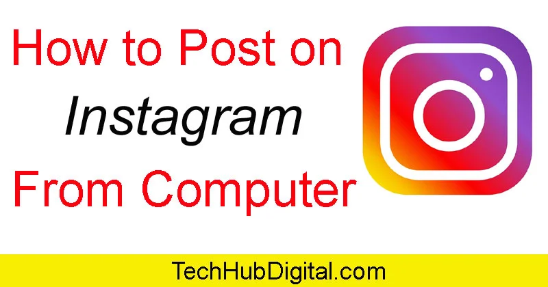 How to Post on Instagram form Computer