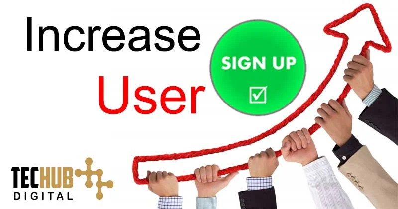 increase user sign ups